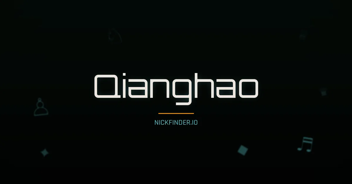 Qianghao name meaning Brave heart — Chinese origin | NickFinder.io
