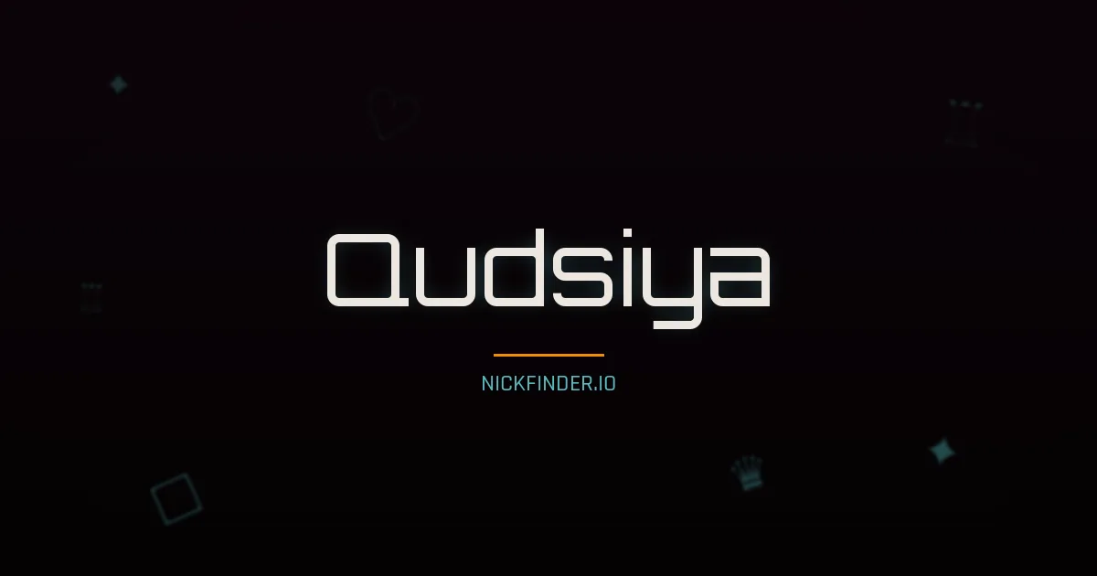 Qudsiya name meaning Pure soul — Arabic origin | NickFinder.io