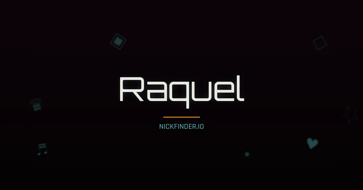 Raquel name meaning Divino — Spanish / Portuguese origin | NickFinder.io