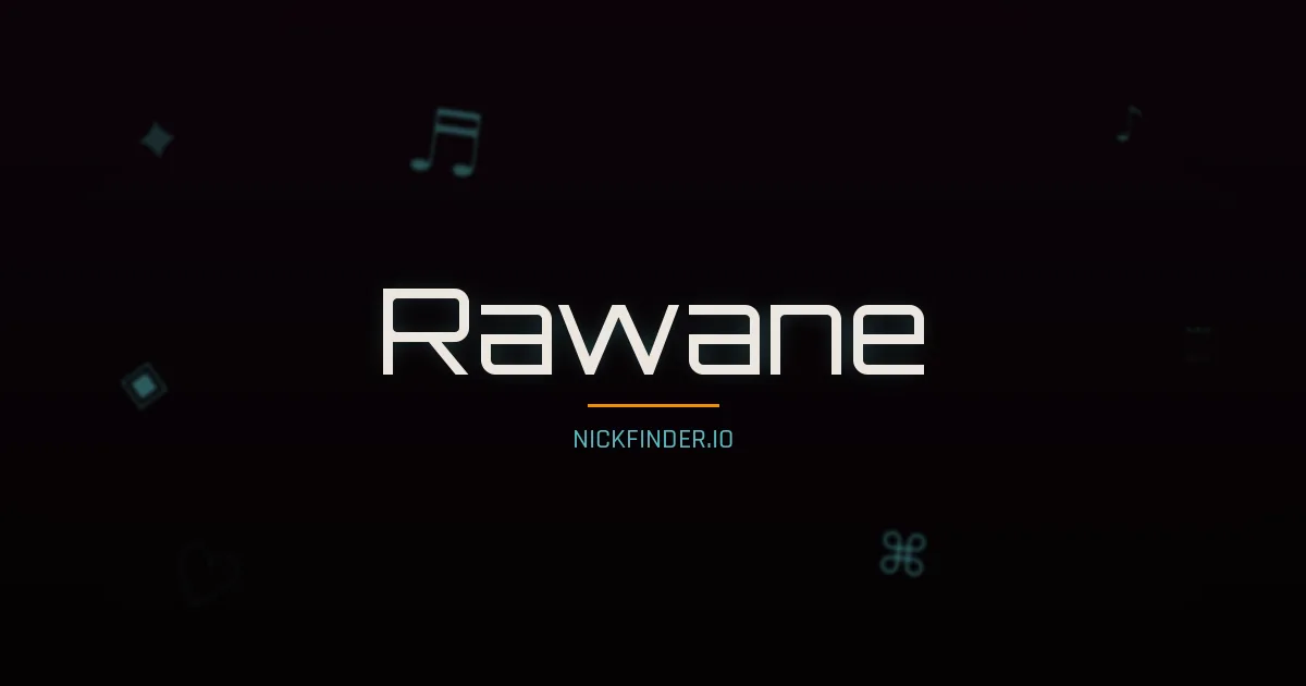 Rawane name meaning Exalted — Arabic origin | NickFinder.io