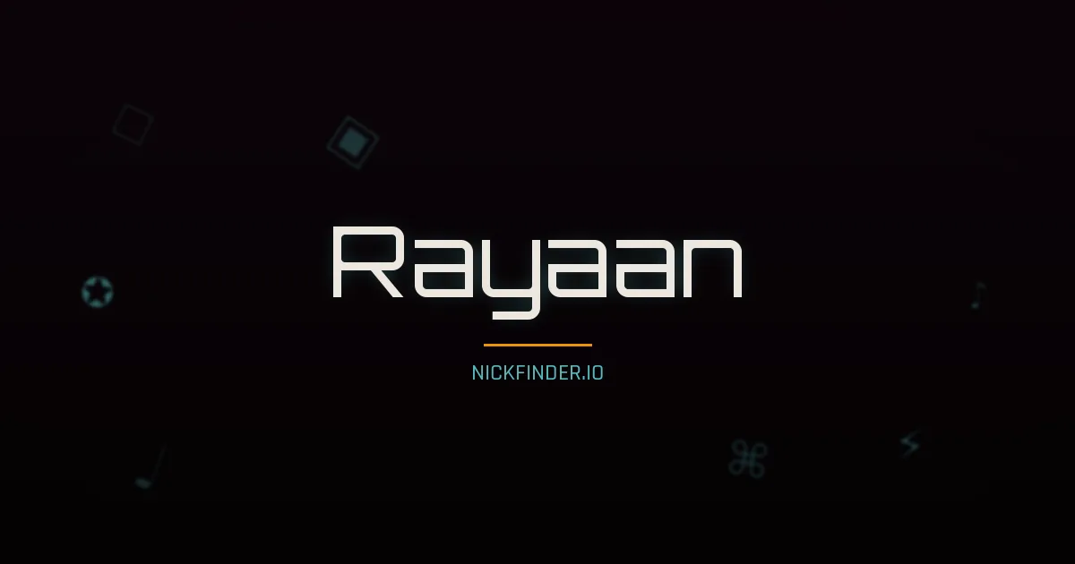 Rayaan name meaning Honorable — Arabic origin | NickFinder.io