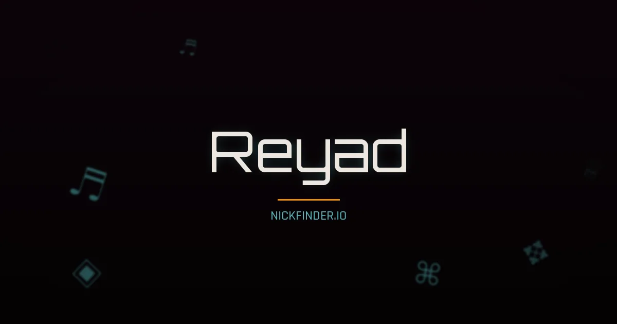 Reyad name meaning Pure soul — Arabic origin | NickFinder.io
