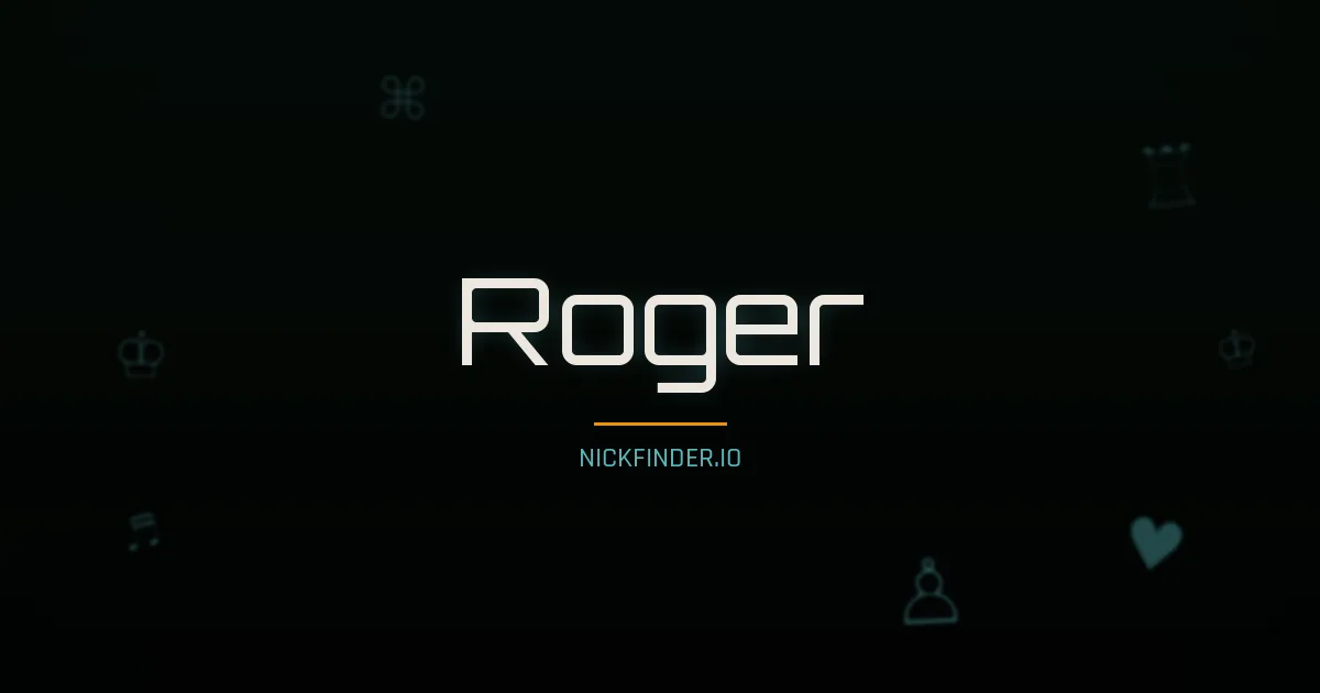 Roger name meaning Famous spearman — English origin | NickFinder.io