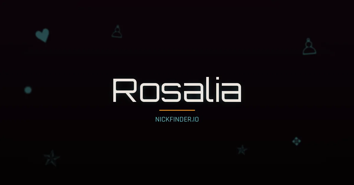 Rosalia name meaning Rose, garden — Italian origin | NickFinder.io