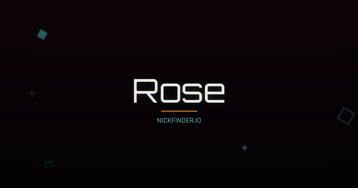 Rose name meaning Free spirit — English origin | NickFinder.io