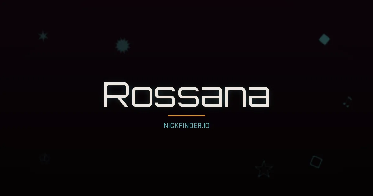Rossana name meaning Noble soul — Italian origin | NickFinder.io