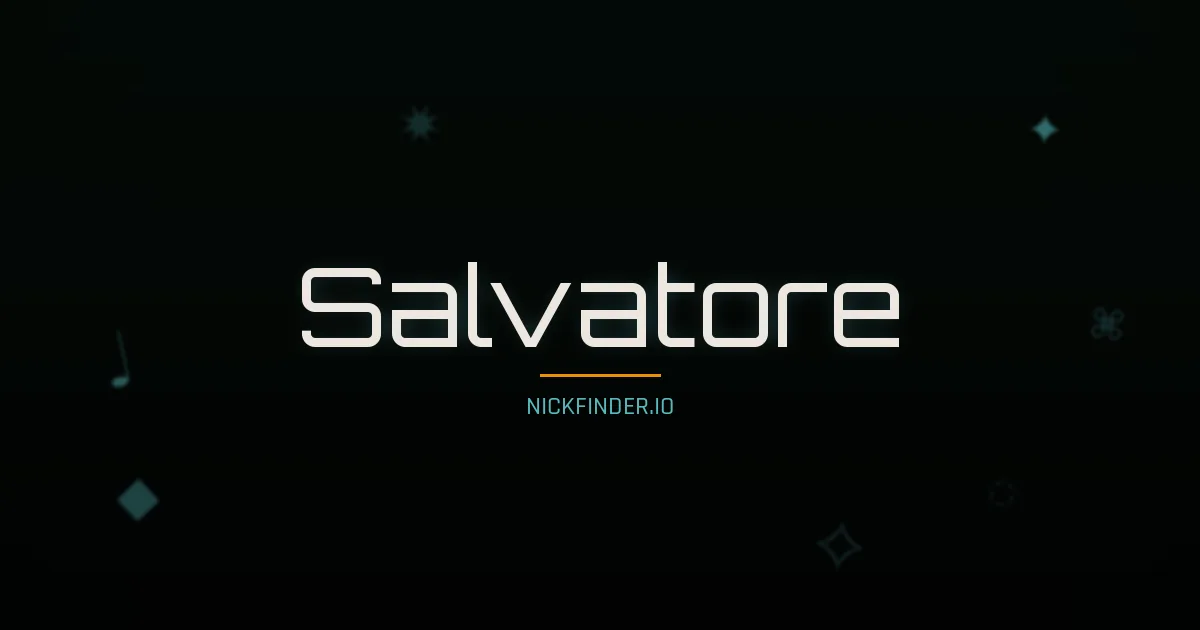 Salvatore name meaning Noble soul — Italian origin | NickFinder.io