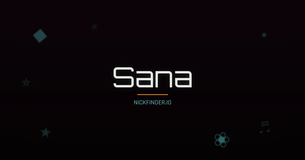Sana name meaning Blessed — Arabic / Japanese origin | NickFinder.io
