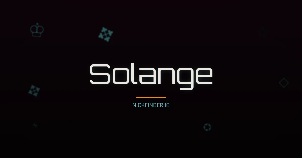 Solange name meaning Noble — French origin | NickFinder.io