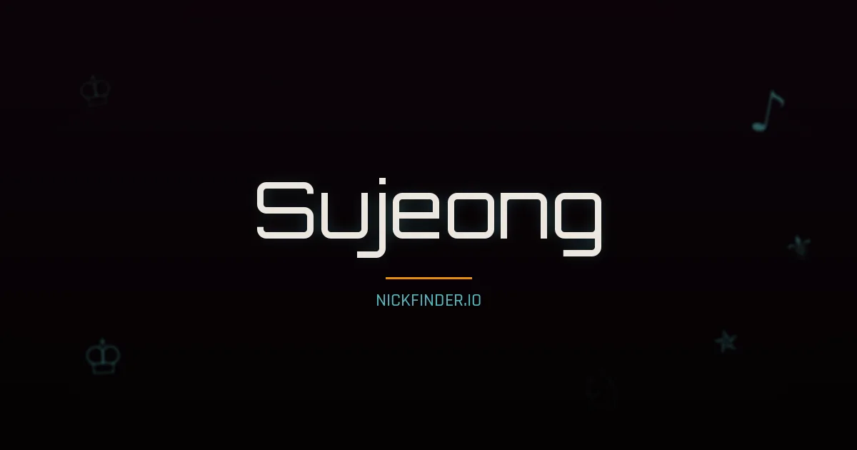 Sujeong name meaning Diligent — Korean origin | NickFinder.io