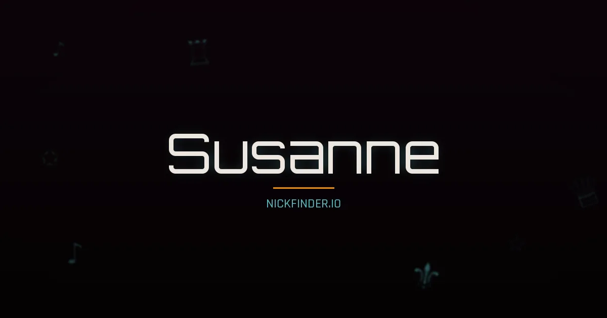 Susanne name meaning Noble spirit — German origin | NickFinder.io
