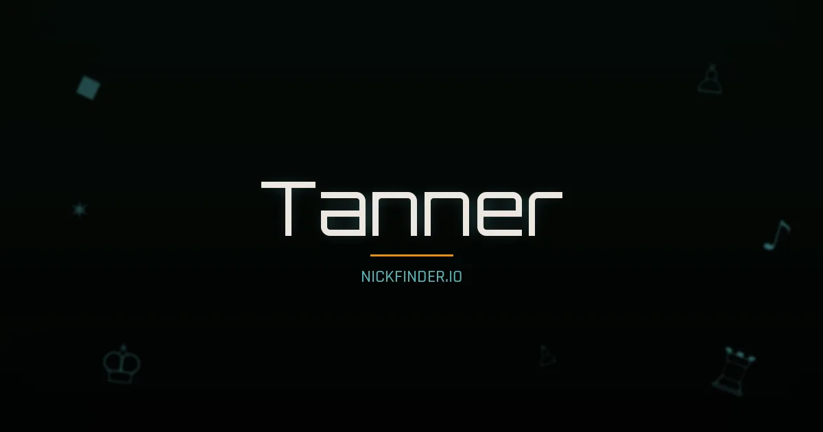 Tanner name meaning Bright one — English origin | NickFinder.io