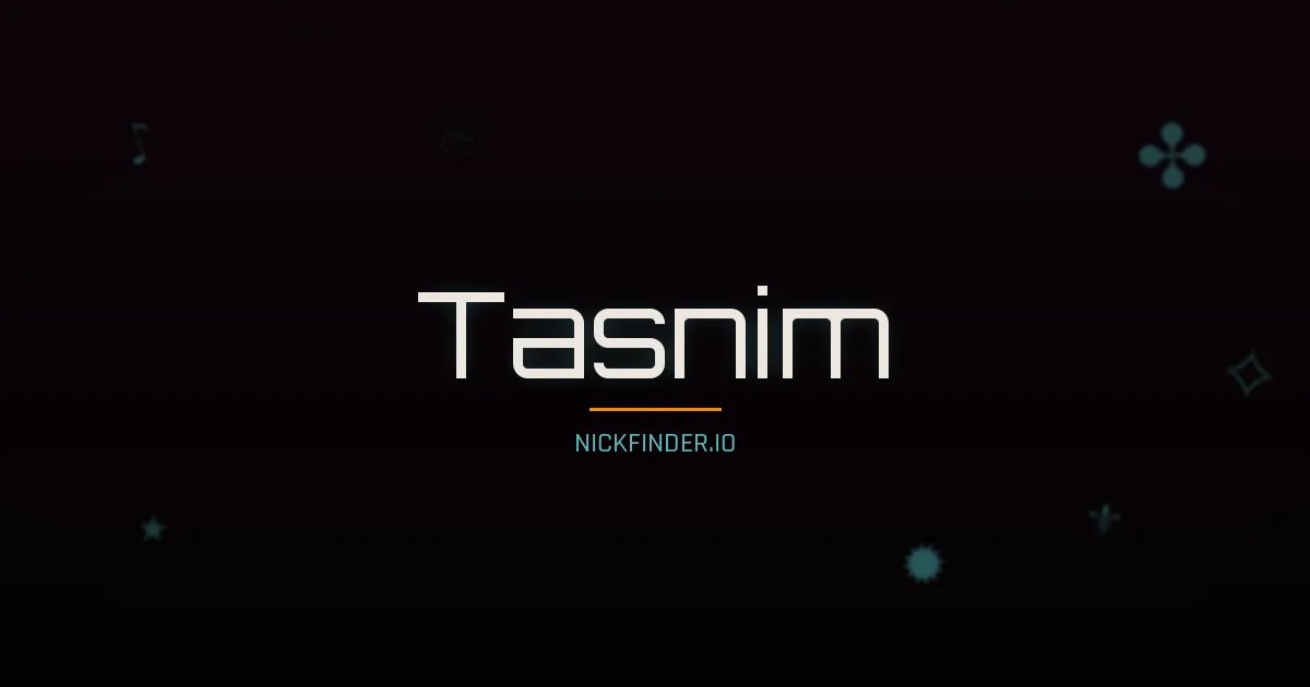 Tasnim name meaning Generous — Arabic origin | NickFinder.io