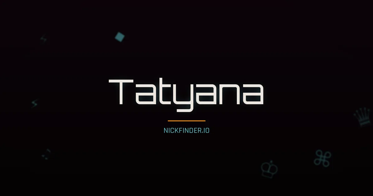 Tatyana name meaning Radiant — Russian origin | NickFinder.io