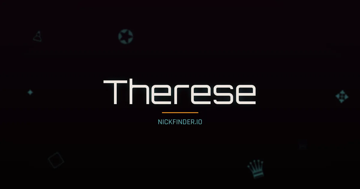 Therese name meaning Lumineux — French origin | NickFinder.io