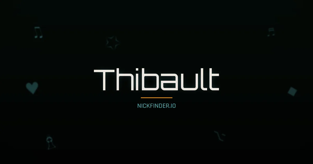 Thibault name meaning Bold of the people — French origin | NickFinder.io