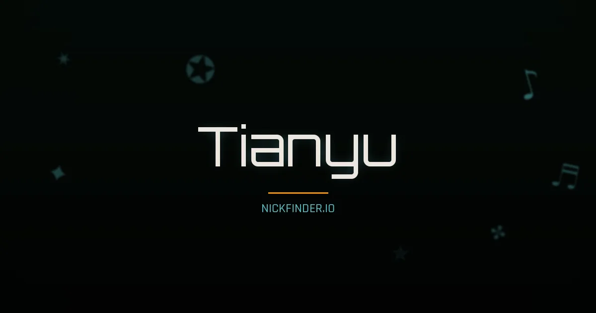 Tianyu name meaning Swift wind — Chinese origin | NickFinder.io