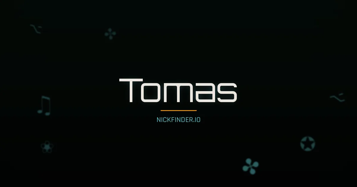 Tomas name meaning Noble — Spanish / Portuguese origin | NickFinder.io