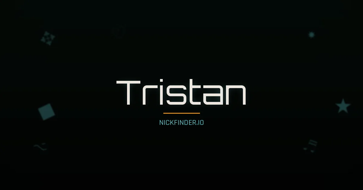 Tristan name meaning Beloved — English / French origin | NickFinder.io