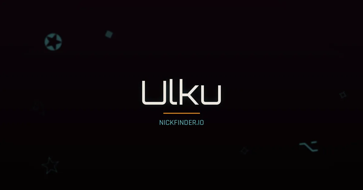 Ulku name meaning Faithful — Turkish origin | NickFinder.io