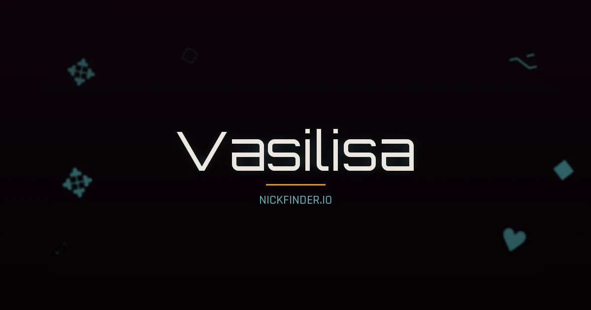 Vasilisa name meaning Noble spirit — Russian origin | NickFinder.io