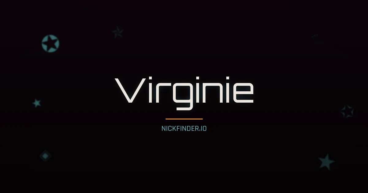 Virginie name meaning Maiden, pure — French origin | NickFinder.io