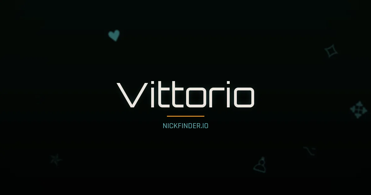 Vittorio name meaning Conqueror — Italian origin | NickFinder.io