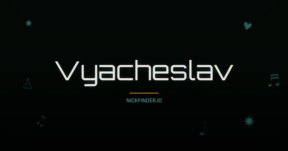 Vyacheslav name meaning Noble spirit — Russian origin | NickFinder.io