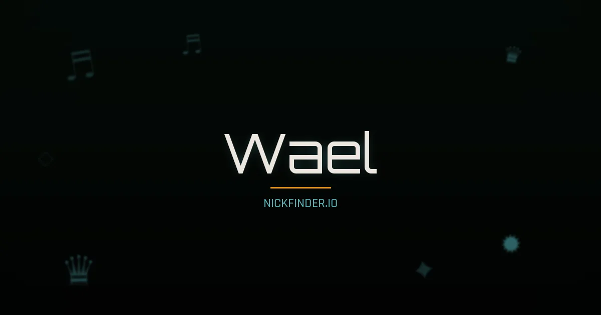 Wael name meaning Radiant light — Arabic origin | NickFinder.io