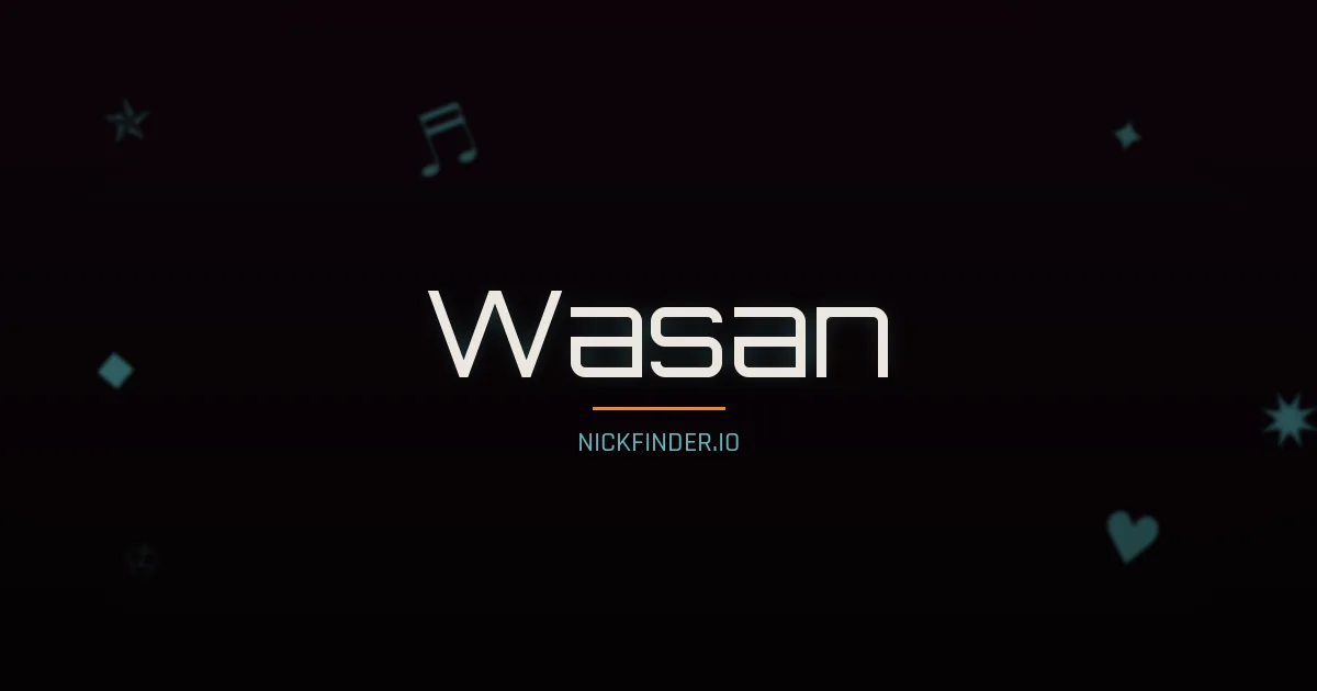 Wasan name meaning Exalted — Arabic origin | NickFinder.io