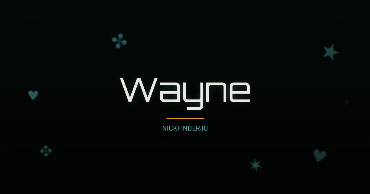 Wayne name meaning Noble heart — English origin | NickFinder.io