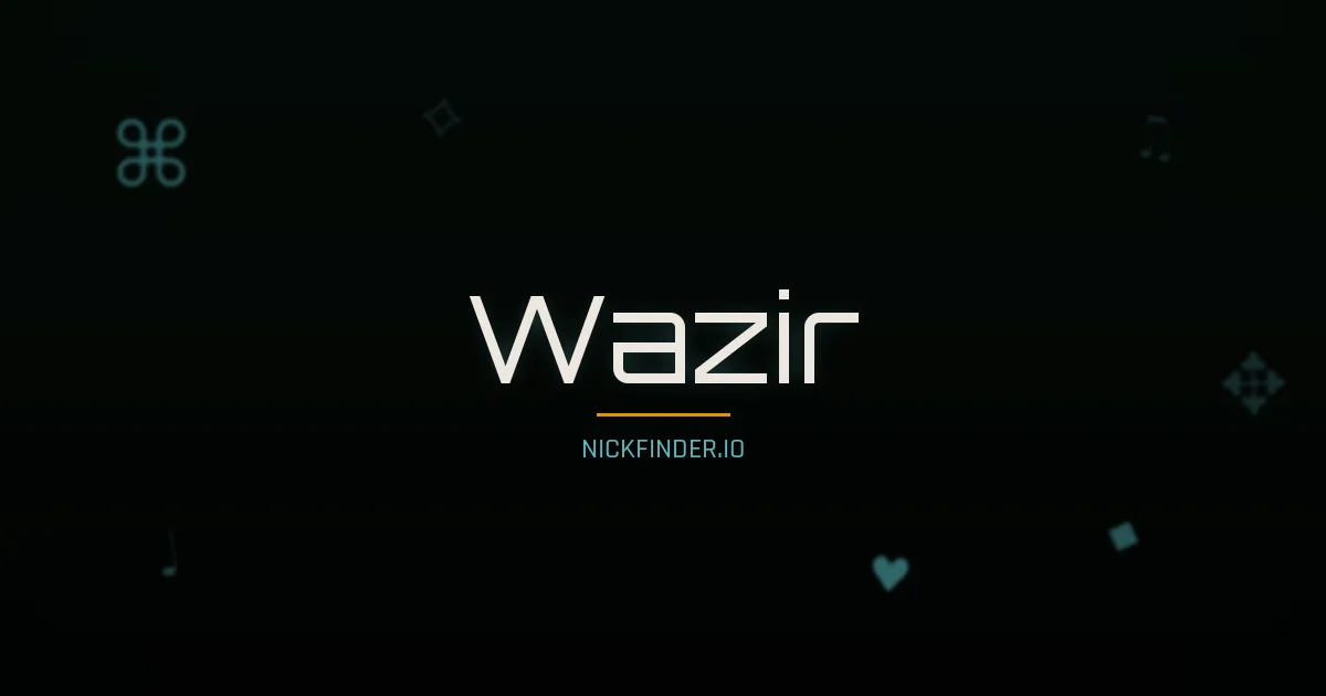 Wazir name meaning Generous — Arabic origin | NickFinder.io