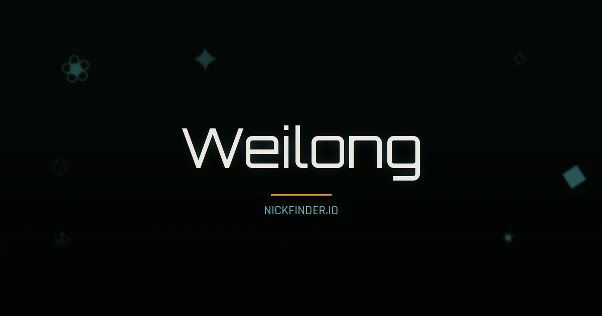 Weilong name meaning Strong dragon — Chinese origin | NickFinder.io