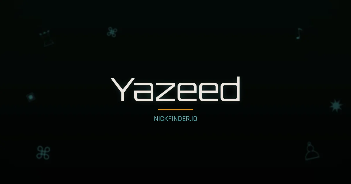 Yazeed name meaning Blessed — Arabic origin | NickFinder.io