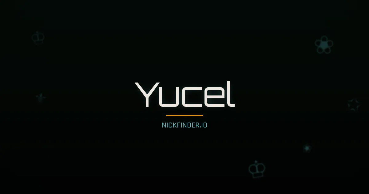 Yucel name meaning Faithful — Turkish origin | NickFinder.io