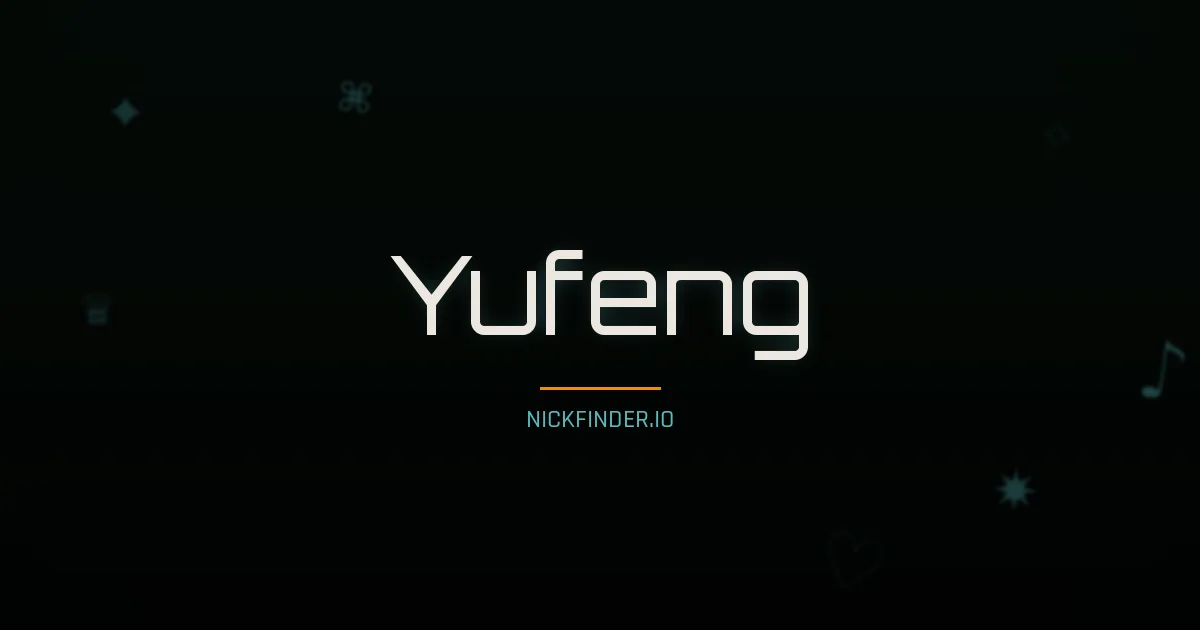 Yufeng name meaning Brave heart — Chinese origin | NickFinder.io