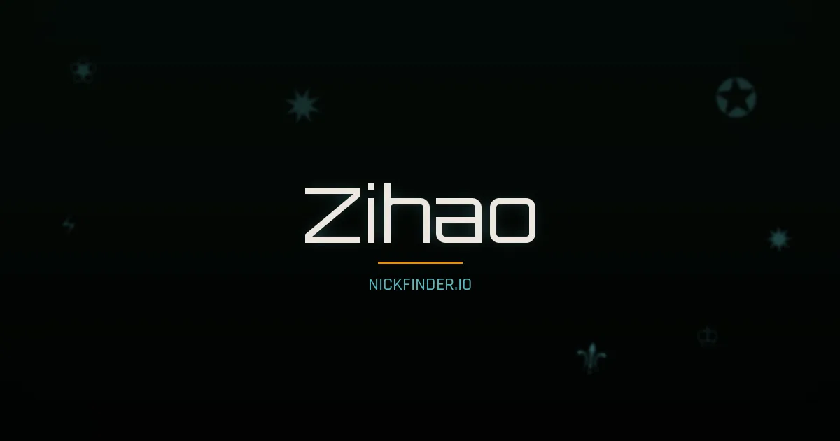 Zihao name meaning Son of heroism — Chinese origin | NickFinder.io